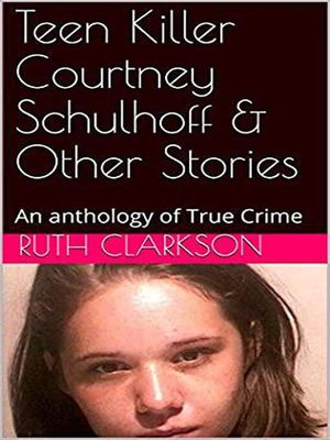 cover image of Teen Killer Courtney Schulhoff & Other Stories